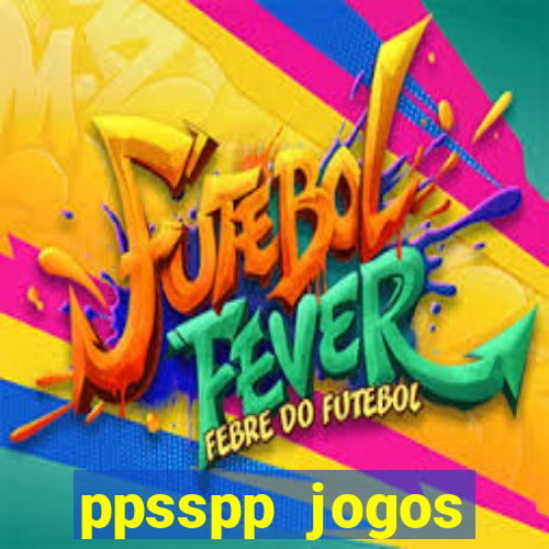 ppsspp jogos download mediafıre